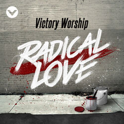 Radical Love Live Chords by Victory Worship