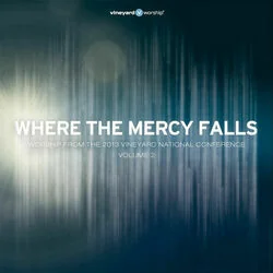 Where The Mercy Falls Chords by Vineyard Worship