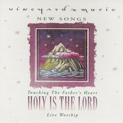 Holy Is The Lord Chords by Vineyard Music
