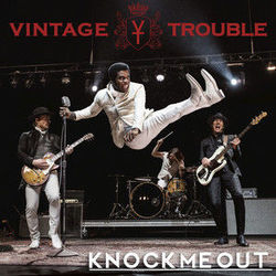 Knock Me Out Chords by Vintage Trouble