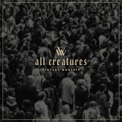 All Creatures Chords by Vintage Worship