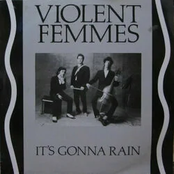 It's Gonna Rain Chords by Violent Femmes