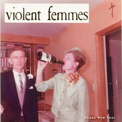 Happy New Year Next Year Chords by Violent Femmes
