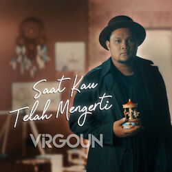 Saat Kau Telah Mengerti Chords by Virgoun