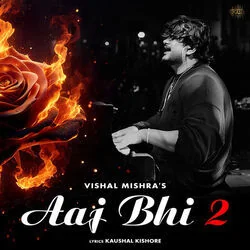 Aaj Bhi 2 Chords by Vishal Mishra