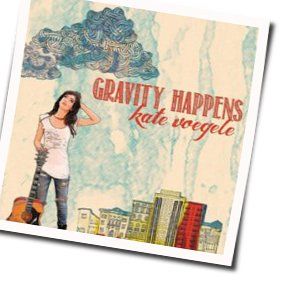 Gravity Happens Chords by Kate Voegele