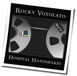 Hospital Handshakes Chords by Rocky Votolato