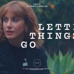 Letting Things Go Chords by Vulfmon & Evangeline