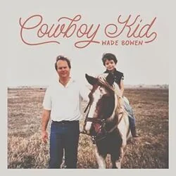 Cowboy Kid Chords by Wade Bowen