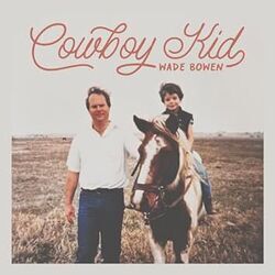 Cowboy Kid Chords by Wade Bowen