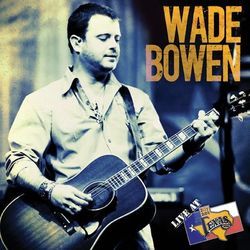 Lay It All On You by Wade Bowen