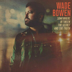 Shes Driving Me Crazy by Wade Bowen