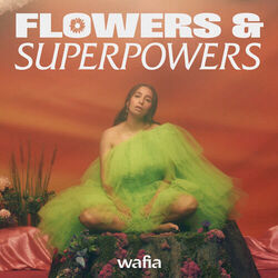 Flowers And Superpowers Chords by Wafia