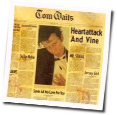 Saving All My Love For You Chords by Tom Waits