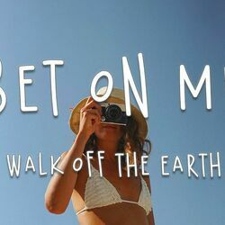 Bet On Me Duet by Walk Off The Earth