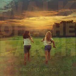Farther We Go Chords by Walk Off The Earth