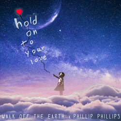 Hold On To Your Love Chords by Walk Off The Earth