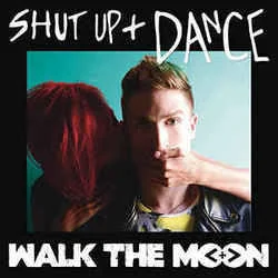 Shut Up And Dance Tab by Walk The Moon