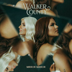 Mirror Mirror Chords by Walker County