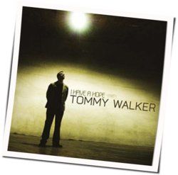 I Have A Hope Acoustic by Tommy Walker