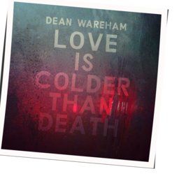 Love Is Colder Than Death by Dean Wareham