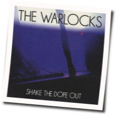 Shake The Dope Out by The Warlocks