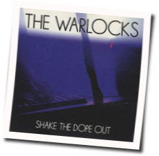 Shake The Dope Out Tab by The Warlocks