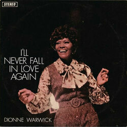 Ill Never Fall In Love Again by Dionne Warwick