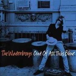 Out Of All This Blue by The Waterboys