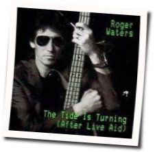 The Tide Is Turning  Chords by Roger Waters