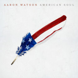 American Soul by Aaron Watson