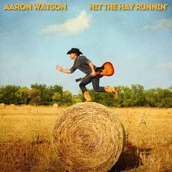 Hit The Hay Runnin Chords by Aaron Watson