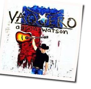 Take You Home Tonight Chords by Aaron Watson