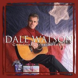 Christmas Time In Texas by Dale Watson