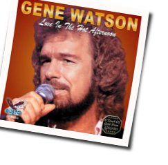 Love In The Hot Afternoon Chords by Gene Watson