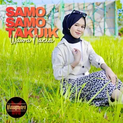 Samo Samo Takuik by Wawa Naela