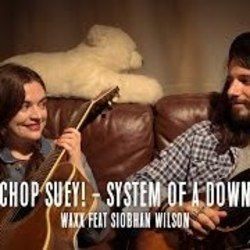 Chop Suey! Chords by Waxx
