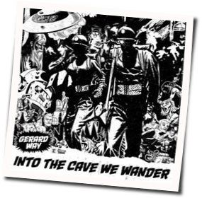 Into The Cave We Wander Chords by Gerard Way