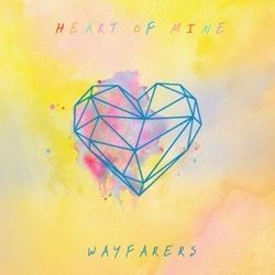 Heart Of Mine Chords by Wayfarers
