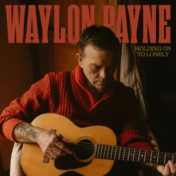 Holding On To Lonely Chords by Waylon Payne