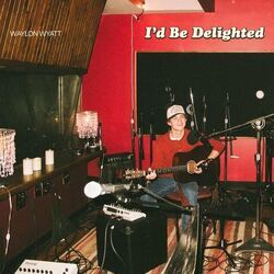 Id Be Delighted Chords by Waylon Wyatt