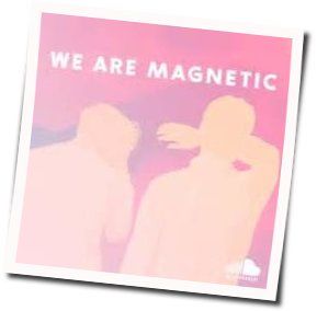 We Are Magnetic Chords by We Are Magnetic