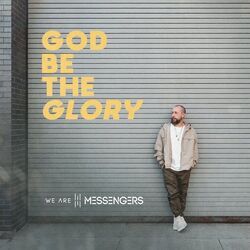 God Be The Glory Chords by We Are Messengers