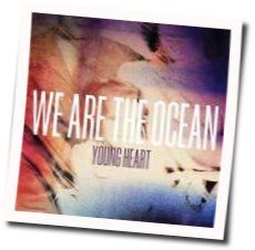 Young Heart Chords by We Are The Ocean
