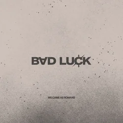 Bad Luck Chords by We Came As Romans