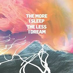 The More I Sleep The Less I Dream by We Were Promised Jetpacks