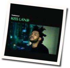 Kiss Land Chords by The Weeknd