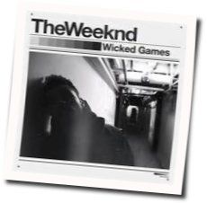 Wicked Games Chords by The Weeknd