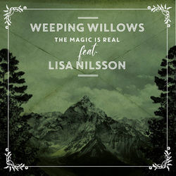The Magic Is Real Chords by Weeping Willows