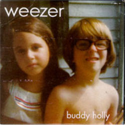 Buddy Holly by Weezer